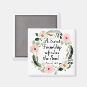 Sweet Friendship erfrischt das Soul Floral Magnet (Vorderseite/Rückseite)