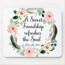 Sweet Friendship Floral Sprichwörter 27:9 Christli Mousepad