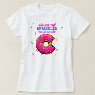 Sweet Fun Sie sind die Sprinkler zu meinem Donut T-Shirt