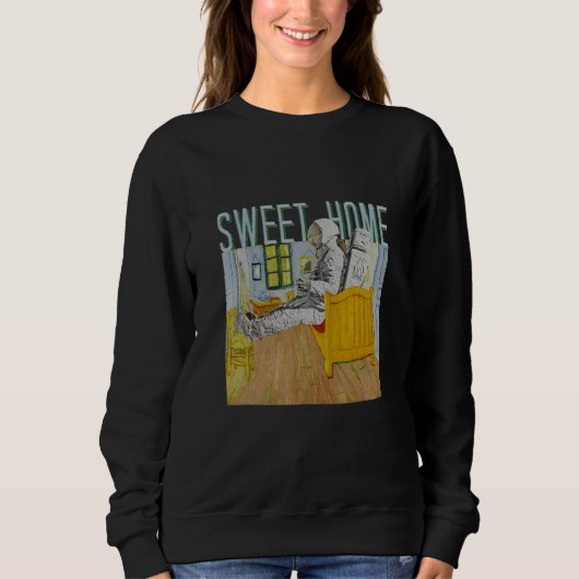 Sweet home Astronaut in Vincent s Bedroom in Arles Sweatshirt (Vorderseite)