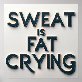 Sweet is Fat Cry Motivierend Inspiration Gym Poster
