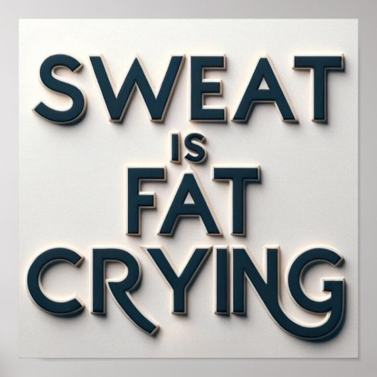 Sweet is Fat Cry Motivierend Inspiration Gym Poster (Vorne)