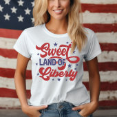 Sweet Land of Liberty 4. Juli Patriotic T-Shirt