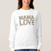Sweet Mama Liebe Heartwarming Sweatshirt (Vorderseite)