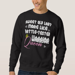 Sweet Old Lady mehr als Battle Hardened Warrior Q Sweatshirt