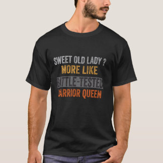 Sweet Old Lady mehr wie Battle getestet Warrior Qu T-Shirt