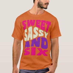 Sweet Sassy and Six Girls 6. Geburtstag 6. T-Shirt