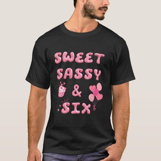 Sweet Sassy Six Happy 6th Birthday Text Cake Ballo T-Shirt (Vorderseite)