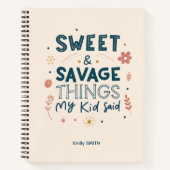 Sweet & Savage Things My Kid Said Quote Notizblock (Vorderseite)