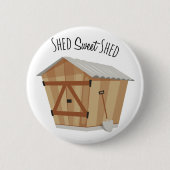 Sweet Shed Button (Vorderseite)