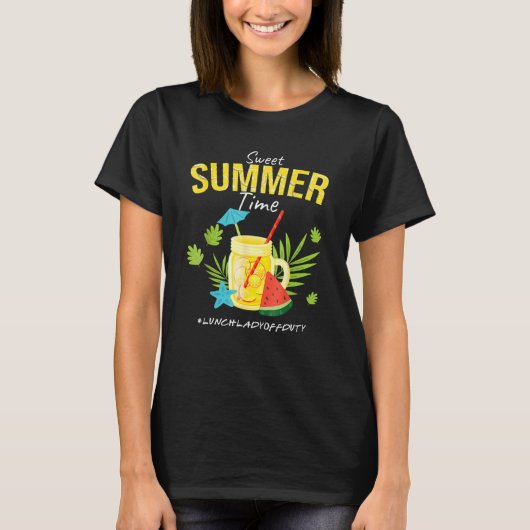 Sweet Summer Time Lemonade Lunch Lady Off Duty Sum T-Shirt (Vorderseite)
