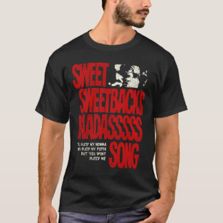 Sweet Sweetbacks Baadsss Song T-Shirt