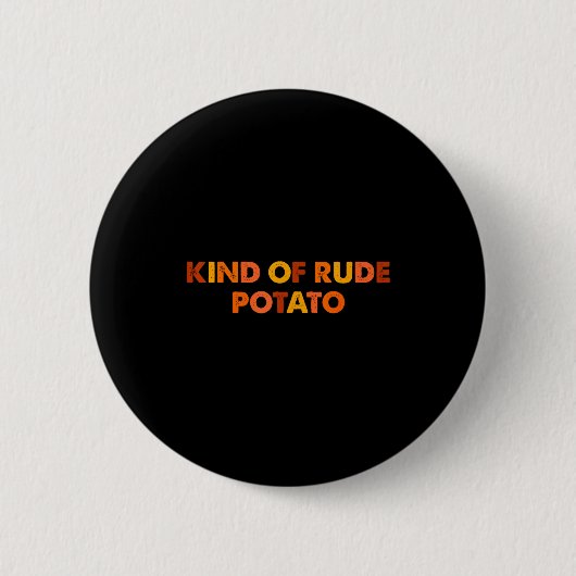Sweet Tato And Kind Of Rude Tato  Button (Vorderseite)