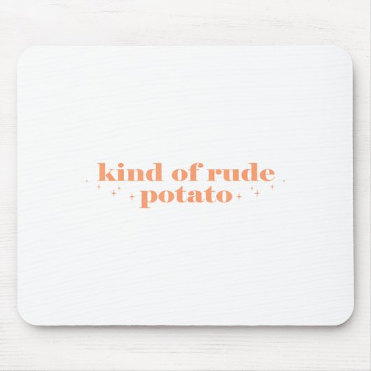Sweet Tato And Kind Of Rude Tato Funny Quote Mousepad (Vorne)