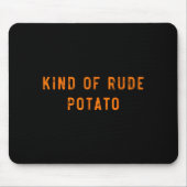 Sweet Tato Kind Of Rude Tato Funny Thanksgiving Ma Mousepad (Vorne)