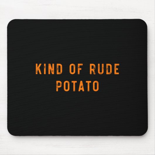 Sweet Tato Kind Of Rude Tato Funny Thanksgiving Ma Mousepad (Vorne)