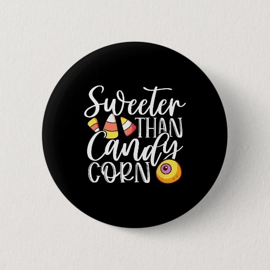 Sweet Than Candy Mais Unglaublich witzig Halloween Button (Vorderseite)