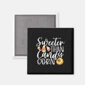Sweet Than Candy Mais Unglaublich witzig Halloween Magnet (Vorderseite/Rückseite)