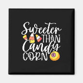 Sweet Than Candy Mais Unglaublich witzig Halloween Magnet (Vorne)