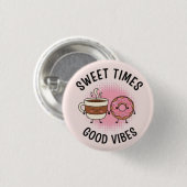 Sweet Time Good Vibes Pin Button— Positive Patches Button (Vorne & Hinten)