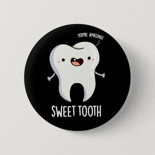 Sweet Tooth Funny Dental Pun Dark BG Button (Vorderseite)