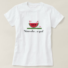 Sweet Watermelon so gut T-Shirt