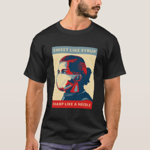 Sweet wie Sirup, scharf wie eine Nadel T-Shirt