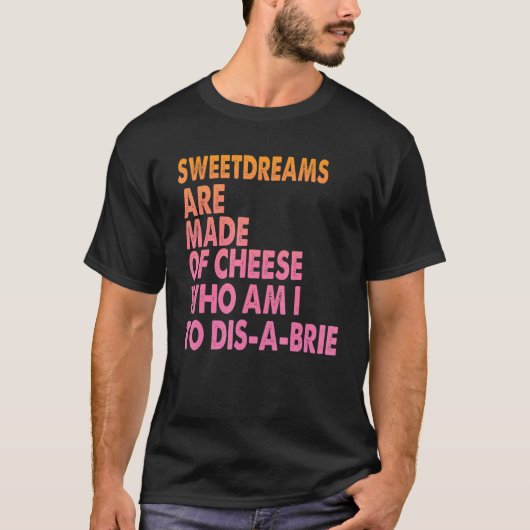 Sweetdreams Are Made Of Cheese  Pizza Jokes 1 T-Shirt (Vorderseite)