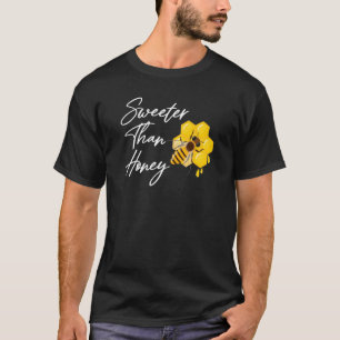 Sweeter als Honey Funny Women Liebe Bee Insects Ho T-Shirt