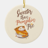 Sweeter als Pumpkin Pie - Fall Pumpkin Gewürzkuche Keramik Ornament (Vorne)