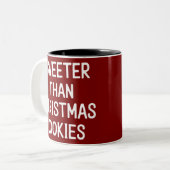 Sweeter Than Christmas Cookies Christmas Funny Zweifarbige Tasse (Vorderseite Links)
