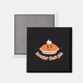 Sweeter Than Pie Fall Pumpkin Pie Erntedank Tod Magnet (Vorderseite/Rückseite)