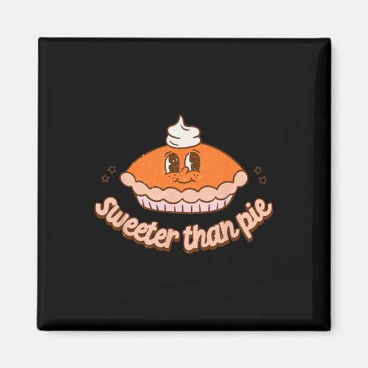 Sweeter Than Pie Fall Pumpkin Pie Erntedank Tod Magnet (Vorne)
