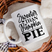 Sweeter Than Pumpkin Pie Erntedank Fall Kaffeetasse