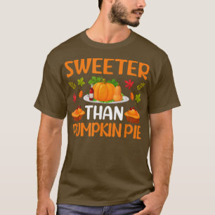 Sweeter Than Pumpkin Pie Erntedank Pie Christma T-Shirt