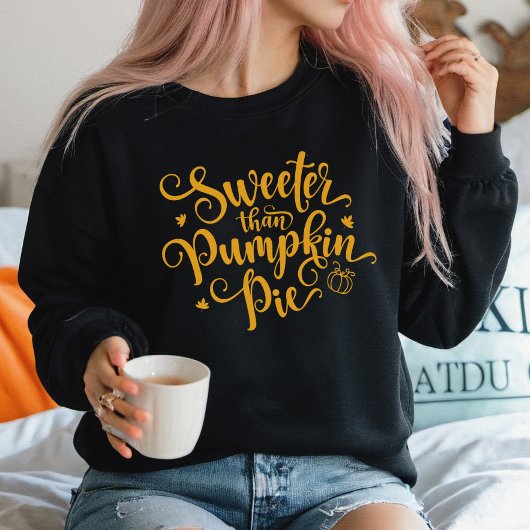 Sweeter Than Pumpkin Pie Fall Vibes Erntedank Sweatshirt