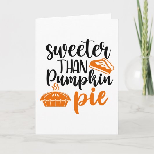 Sweeter Than Pumpkin Pie Karte (Vorderseite)