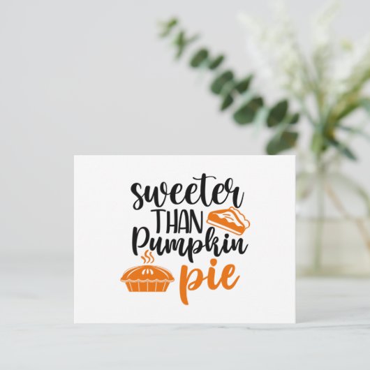 Sweeter Than Pumpkin Pie Postkarte (Stehend Vorderseite)