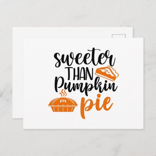 Sweeter Than Pumpkin Pie Postkarte (Vorne/Hinten)