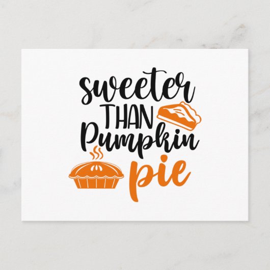 Sweeter Than Pumpkin Pie Postkarte (Vorderseite)