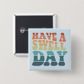 Swell Day Modern Typografie Design Button (Vorne & Hinten)