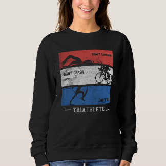 Swim Bike Run Athleten Design für Thriathleten Sweatshirt