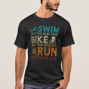 Swim Bike Run Funny Triathlon T-Shirt