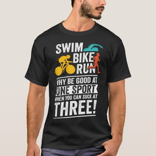 Swim Bike Run Triathlon for a Triathlete T-Shirt (Vorderseite)