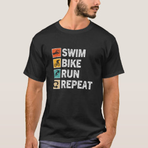 Swim Bike Run Wiederholung Triathlon Triathlete At T-Shirt