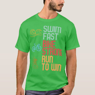 Swim Fast Bike Starker Run zum Triathlete Instru T-Shirt