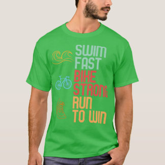 Swim Fast Bike Starker Run zum Triathlete Instru T-Shirt