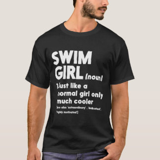 Swim Girl Definition nur Cooler Frauen Juni T-Shirt