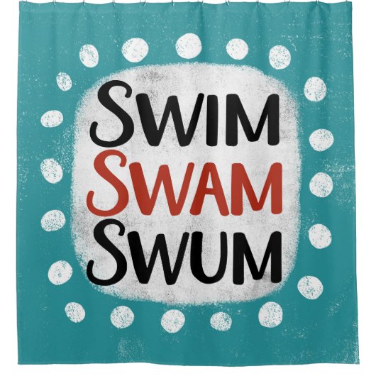 Swim Swam Swum Duschvorhang (Vorderseite)