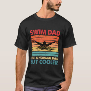 Swim Vater wie ein normaler Vater, aber Er Swim Va T-Shirt